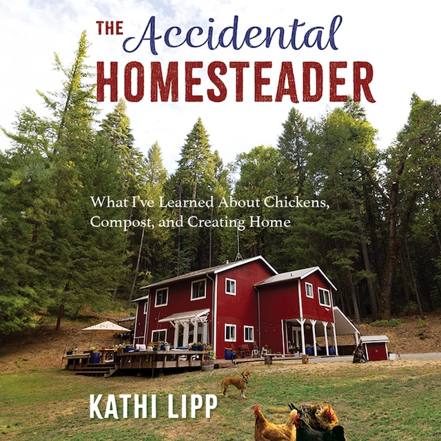Okładka książki dla The Accidental Homesteader