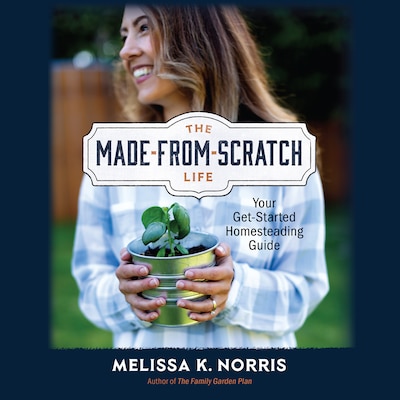 The Made-from-Scratch Life
