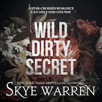 Wild Dirty Secret: A Boxed Set