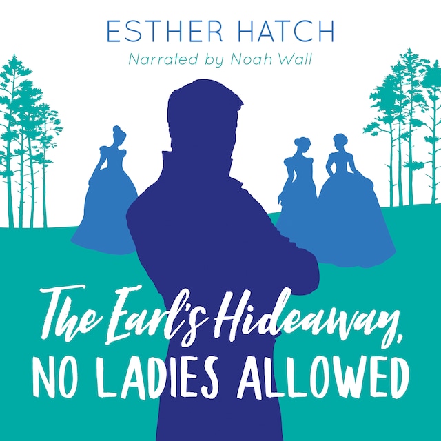 Couverture de livre pour The Earl's Hideaway, No Ladies Allowed