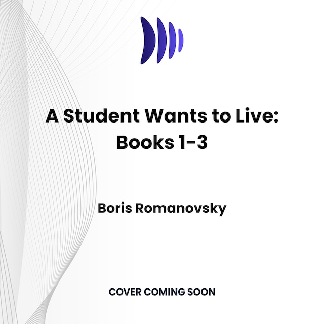 Copertina del libro per A Student Wants to Live: Books 1-3