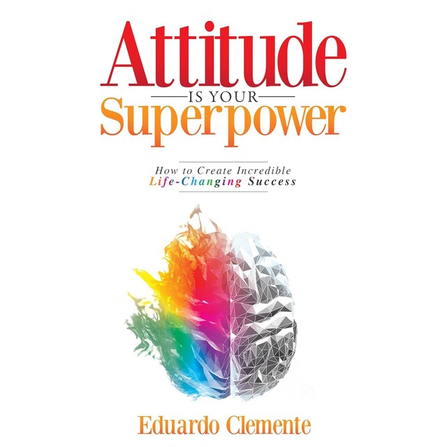 Couverture de livre pour Attitude Is Your Superpower