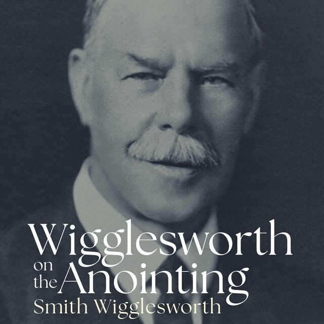 Portada de libro para Wigglesworth on the Anointing