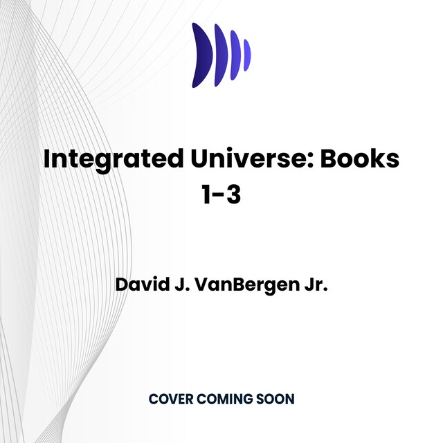 Okładka książki dla Integrated Universe: Books 1-3