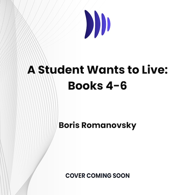 Okładka książki dla A Student Wants to Live: Books 4-6