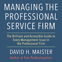 Managing the Professional Service Firm