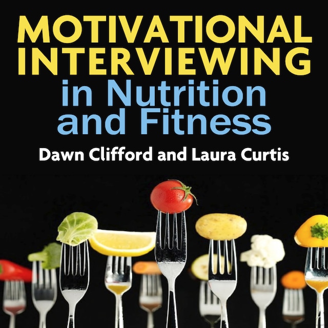 Okładka książki dla Motivational Interviewing in Nutrition and Fitness (Applications of Motivational Interviewing)