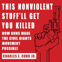 This Nonviolent Stuff'll Get You Killed