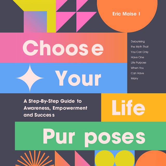 Couverture de livre pour Choose Your Life Purposes