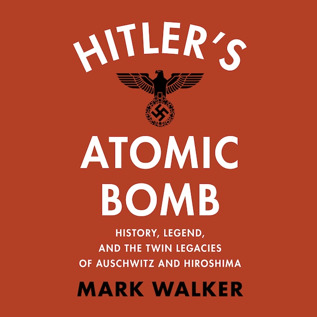 Kirjankansi teokselle Hitler's Atomic Bomb