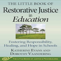 The Little Book of Restorative Justice in Education