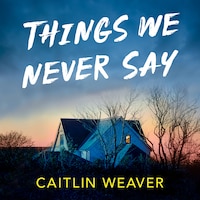 Things We Never Say