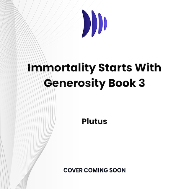 Book cover for Immortality Starts With Generosity 3