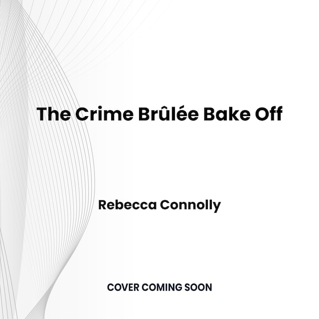 Okładka książki dla The Crime Brûlée Bake Off