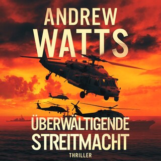 Überwältigende Streitmacht als Hörbuch