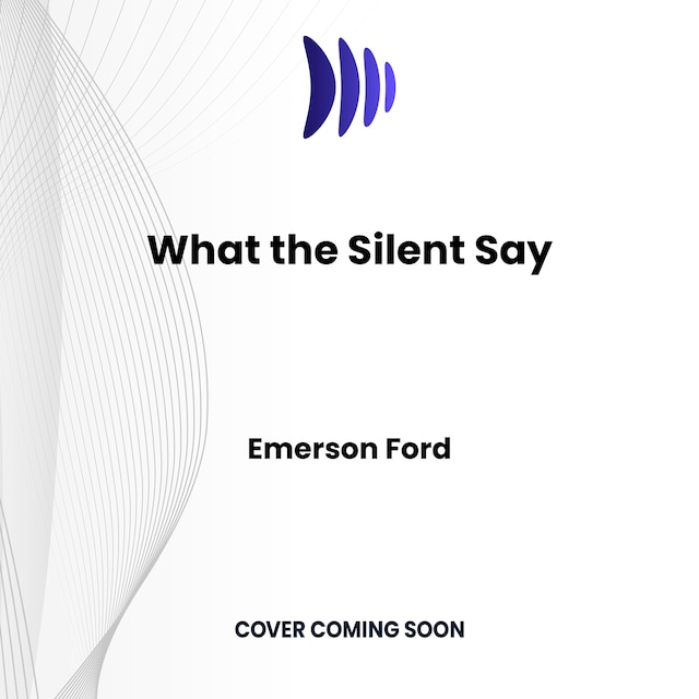 Book cover for What the Silent Say