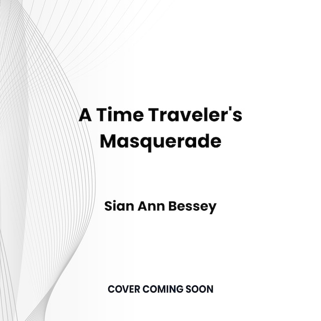 Book cover for A Time Traveler's Masquerade