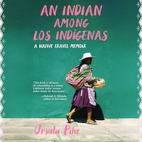 An Indian Among Los Indígenas