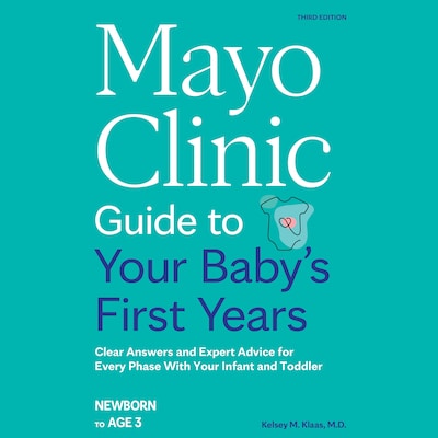 Mayo Clinic Guide to Your Baby's First Years, 3rd Edition