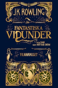 Fantastiska vidunder och var man hittar dem. Filmmanuset