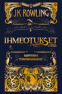 Ihmeotukset ja niiden olinpaikat. Alkuperäinen elokuvakäsikirjoitus