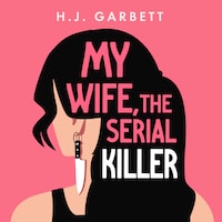 My Wife, the Serial Killer