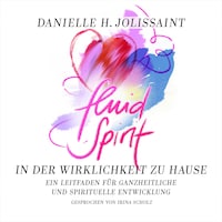 Fluid Spirit – In der Wirklichkeit zu Hause