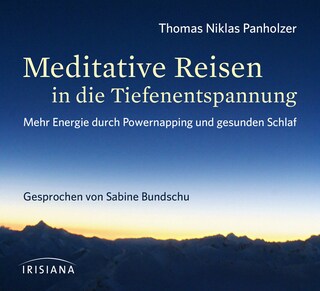 Meditative Reisen in die Tiefenentspannung als Hörbuch