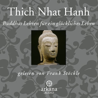 Buddhas Lehren für ein glückliches Leben als Hörbuch