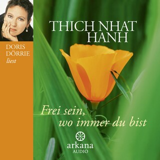 Frei sein, wo immer du bist als Hörbuch