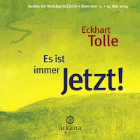 Es ist immer Jetzt!