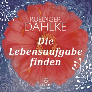 Die Lebensaufgabe finden als Hörbuch