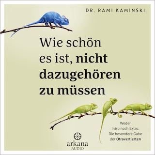 Wie schön es ist, nicht dazugehören zu müssen als Hörbuch