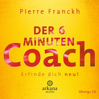 Der 6 Minuten Coach - Erfinde dich neu als Hörbuch