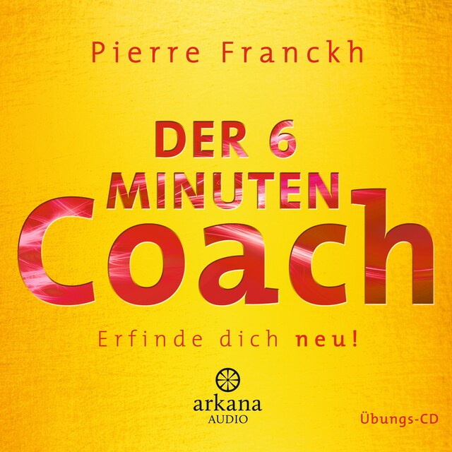 Buchcover für Der 6 Minuten Coach - Erfinde dich neu