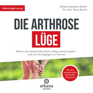 Die Arthrose-Lüge als Hörbuch