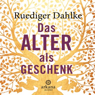 Das Alter als Geschenk als Hörbuch