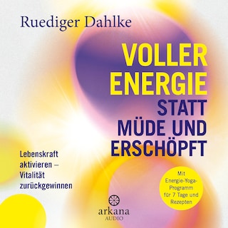 Voller Energie statt müde und erschöpft als Hörbuch