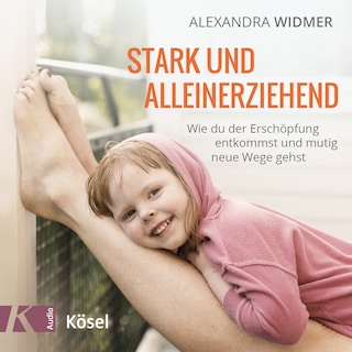 Stark und alleinerziehend als Hörbuch