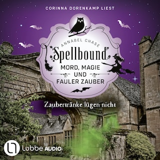 Zaubertränke lügen nicht - Spellbound - Mord, Magie und fauler Zauber, Folge 15 als Hörbuch