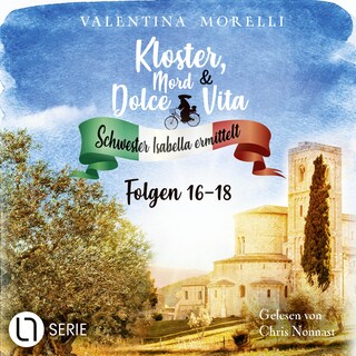 Das mörderische Manuskript / Der gestohlene Mönch / Das Rätsel des Klosterkellers - Kloster, Mord und Dolce Vita - Schwester Isabella ermittelt - Folge 16-18, Sammelband 6 als Hörbuch