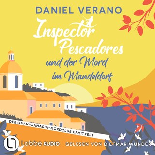 Inspector Pescadores und der Mord im Mandeldorf - Der Gran-Canaria-Mordclub ermittelt, Teil 2 als Hörbuch