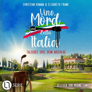 Falsches Spiel beim Abschlag - Vino, Mord und Bella Italia!, Folge 10 als Hörbuch