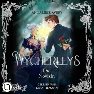 Wycherleys - Die Novizin - Die Wycherleys, Teil 2 als Hörbuch