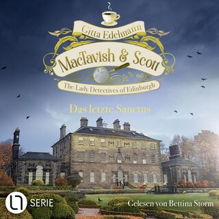 Das letzte Sanctus - MacTavish & Scott - Die Lady Detectives von Edinburgh, Folge 19 als Hörbuch