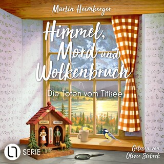 Die Toten vom Titisee - Himmel, Mord und Wolkenbruch, Folge 1 als Hörbuch