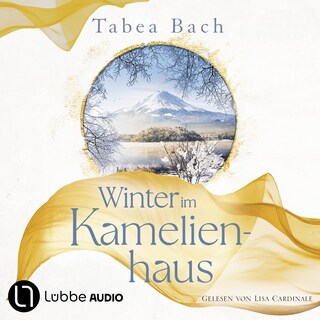 Winter im Kamelienhaus - Kamelienhaus-Saga, Teil 3 als Hörbuch
