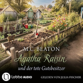 Agatha Raisin und der tote Gutsbesitzer - Agatha Raisin, Teil 27 als Hörbuch