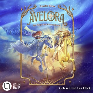 Avelora - Die Magie des Sonnenpferds - Avelora, Teil 2 als Hörbuch