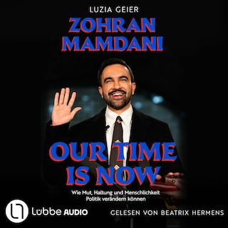 Our Time Is Now - Zohran Mamdani als Hörbuch